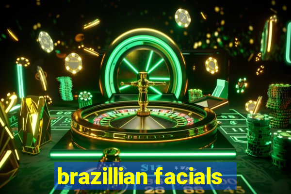 brazillian facials